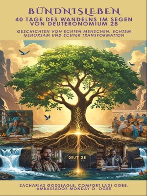 cover image of BÜNDNISLEBEN-- 40 Tage des Wandelns im Segen von Deuteronomium 28--Geschichten von echten Menschen, echtem Gehorsam und echter Transformation